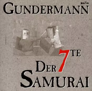 Gundermann & Seilschaft: Der 7te Samurai 