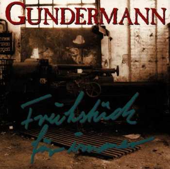 Album Gundermann & Seilschaft: Frühstück Für Immer