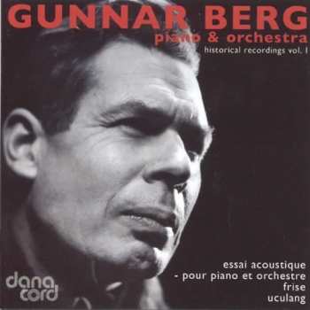 Album Gunnar Berg: Piano & Orchestra  Historical Recordings Vol. 1