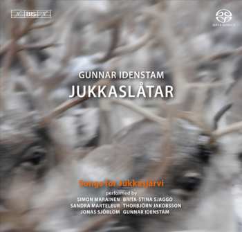 Gunnar Idenstam: Jukkaslåtar - Songs for Jukkasjärvi