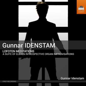 Album Gunnar Idenstam: Lofoten Meditations (A Suite Of Eleven Introspective Organ Improvisations)