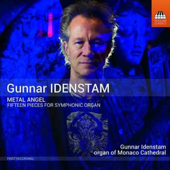 Album Gunnar Idenstam: Metal Angel - Fifteen Pieces For Symphonic Organ