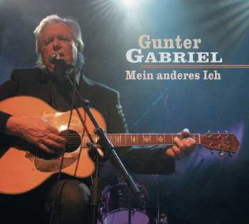 CD Gunter Gabriel: Mein Anderes Ich DIGI 534817