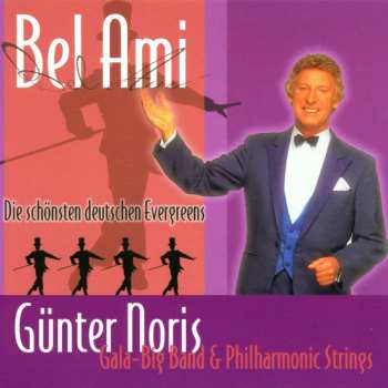 Album Günter Noris: Bel Ami - Die Schönsten Deutschen Evergreens