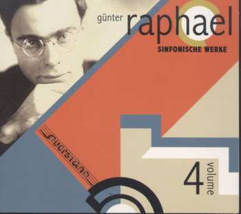 Album Günter Raphael: Günter Raphael Vol.4 - Sinfonische Werke