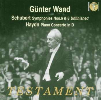 Album Günter Wand: Schubert Symphonies Nos.6 & 8 'Unfinished' • Haydn Piano Concerto In D