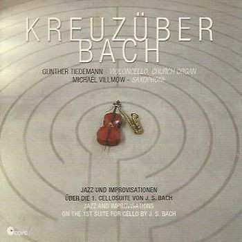 Album Gunther Tiedemann: Kreuzüber Bach - Jazz and improvisations on the 1st Suite for cello by J.S. Bach