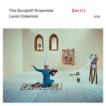 Album Gurdjieff Ensemble / Levon Eskenian: Zartir