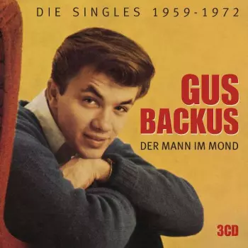 Gus Backus: Der Mann Im Mond - Die Singles 1959 - 1972