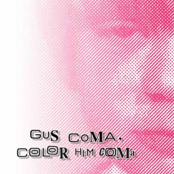 2CD Gus Coma: Color Him Coma LTD | DIGI 272245