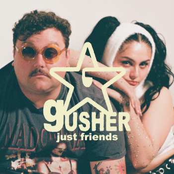 LP Just Friends: Gusher 472388