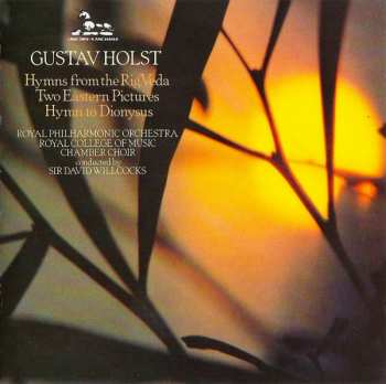 Album Gustav Holst: Hymns From The Rig Veda / Two Eastern Pictures / Hymn To Dionysus