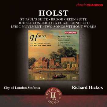 Album Gustav Holst: St Paul's Suite • Brook Green Suite • Double Concerto • A Fugal Concerto • Lyric Movement • Two Songs Without Words