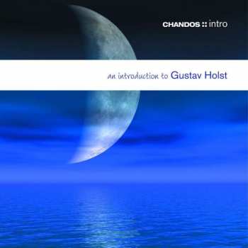 CD Gustav Holst: An Introduction To Gustav Holst