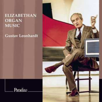Album Gustav Leonhardt: Gustav Leonhardt - Elizabethan Organ Music