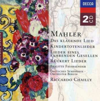 Album Gustav Mahler: Das Klagende Lied, Kindertotenlieder, Lieder Eines Fahrenden Gesellen, Rückert Lieder