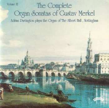 Album Gustav Merkel: Orgelsonaten Nr.3 & 8