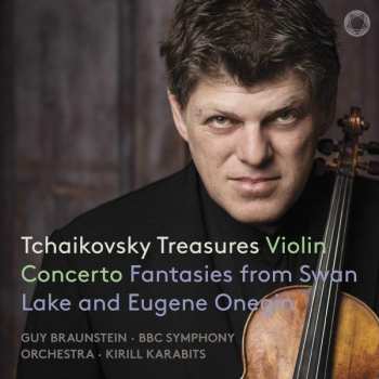 Album Guy Braunstein: Tchaikovsky Treasures, Violin Concerto & Fantasies from Swan Lake and Eugene Onegin