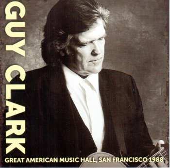 Album Guy Clark: Great American Music Hall, San Francisco 1988