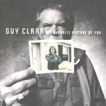CD Guy Clark: My Favorite Picture Of You 302046