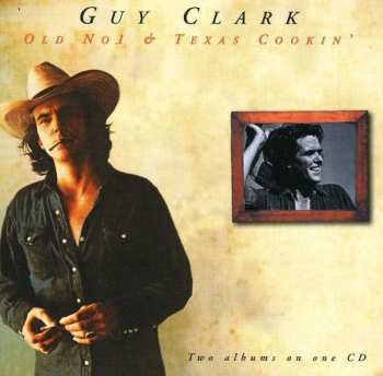 Album Guy Clark: Old No1 & Texas Cookin'