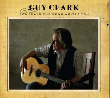 Album Guy Clark: Somedays The Song Writes You