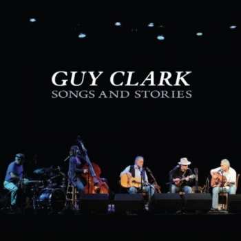 Album Guy Clark: Songs And Stories