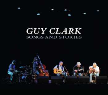 CD Guy Clark: Songs And Stories 391269