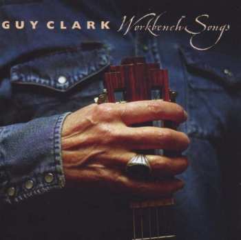 CD Guy Clark: Workbench Songs 405961