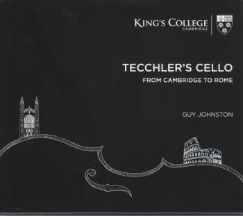 Album Guy Johnston: Tecchler's Cello: From Cambridge To Rome