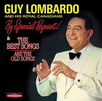 Album Guy Lombardo And His Royal Canadians: By Special Request! & The Best Songs Are The Old Songs