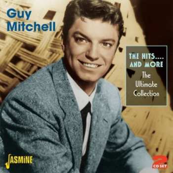 Album Guy Mitchell: The Hits...And More - The Ultimate Collection
