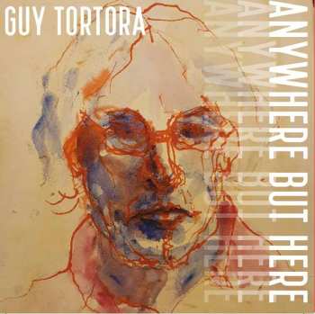 Album Guy Tortora: Anywhere But Here