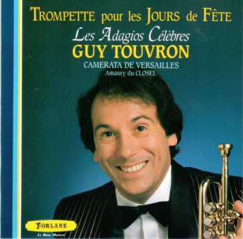 Album Guy Touvron: Trompette Pour Les Jours De Fête Les Adagios Célèbres
