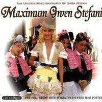 Album Gwen Stefani: Maximum Gwen Stefani (The Unauthorised Biography Of Gwen Stefani)
