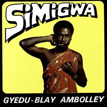 Album Gyedu Blay Ambolley: Simigwa