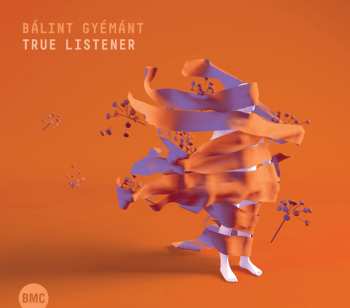 Album Gyémánt Bálint: True Listener