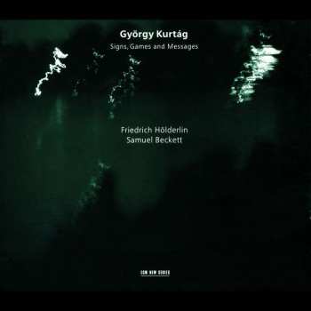 Album György Kurtág: Signs, Games And Messages