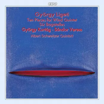 György Ligeti: Ten Pieces For Wind Quintet / Six Bagatelles