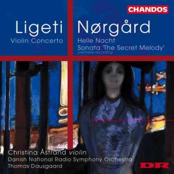 Album György Ligeti: Violin Concerto / Helle Nacht / Sonata 'The Secret Melody'