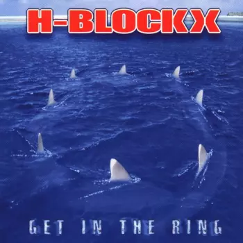 H-Blockx: Get In The Ring