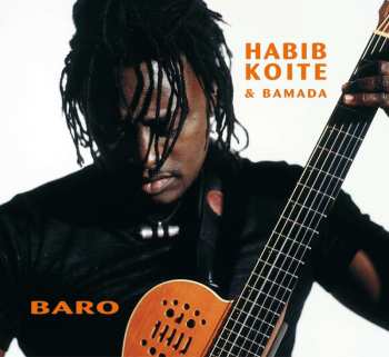 CD Habib Koité & Bamada: Baro 522264