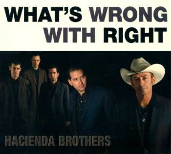 Album Hacienda Brothers: What's Wrong With Right