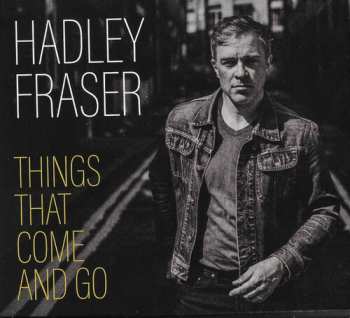 Album Hadley Fraser: Things That Come & Go