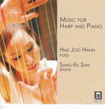 Hae Joo Hahn: Music For Harp And Piano