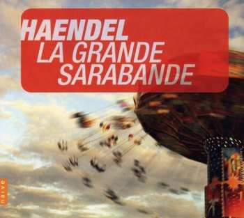 CD Georg Friedrich Händel: La Grande Sarabande 464638