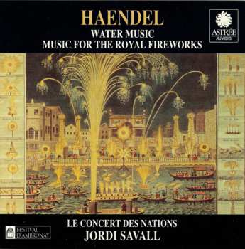 Georg Friedrich Händel: Water Music / Music For The Royal Fireworks