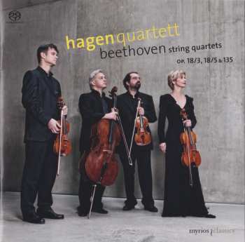 Hagen Quartett: String Quartets Op. 18/3, 18/5 & 135