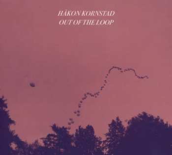 CD Håkon Kornstad: Out Of The Loop 184787