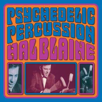 Hal Blaine: Psychdelic Percussion
